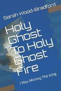 Holy Ghost To Holy Ghost Fire: I Was Missing The Icing