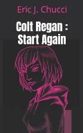 Colt Regan: Start Again