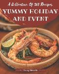 A Collection Of 365 Yummy Holiday and Event Recipes: Home Cooking Made Easy with Yummy Holiday and Event Cookbook!