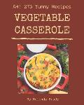 Ah! 275 Yummy Vegetable Casserole Recipes: Making More Memories in your Kitchen with Yummy Vegetable Casserole Cookbook!