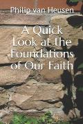 A Quick Look at the Foundations of Our Faith