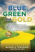 Blue, Green and Gold: A Clear Path for Crafting a Personal Blueprint for Greener Pastures in Your Golden Years