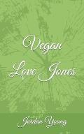 Vegan Love Jones