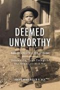 Deemed Unworthy: Being a Doctor is Not Enough - Color Edition