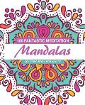 100 Fantastic Meditation Mandalas: Coloring book for adults
