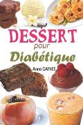 Dessert pour diab?tique: 30 recettes desserts sans sucre et p?tisserie pour diab?tique avec de d?licieux g?teaux et gourmandises, assiette anti