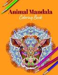 Animal Mandala Coloring Book: A Coloring Book Featuring Mandalas Inspired Flowers, Animals, and Paisley Patterns