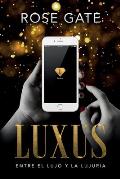 Luxus: Entre el lujo y la lujuria