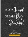 Work Hard Dream Big Be Grateful 2021 Weekly & Monthly Coloring Planner Calendar: Anti-Stress Art Therapy