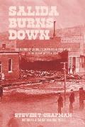 Salida Burns Down: The History of Salida, Colorado