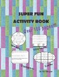 Super Fun Activity Book: Over 100 Pages!!!