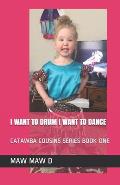 I Want to Drum I Want to Dance: Catawba Cousins Series Book One