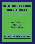 Opportunity Knocks: Utopia, Full Bloom.!!