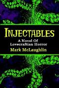 Injectables A Novel of Lovecraftian Horror