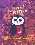 Happy Halloween Party Coloring Book: Coloring Book for Kids & Toddlers. Halloween Designs Including Owl, Ghosts, Pumpkins, Spider Net and More!