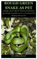 Rough Green Snake As Pet: A Simple Owner's Guide On What You Need To Know About Rough Green Snake As Pet Care, Feeding, Water, Housing, Diet And