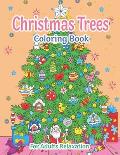 Christmas Trees Coloring Book For Adults Relaxation: New and Expanded Editions, 50 Unique Designs, Ornaments, Christmas Trees