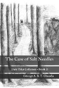 The Case of Salt Needles: Dark Tales Colletion