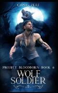 Project Bloodborn - Book 8: WOLF SOLDIER: A werewolves and shifters novel.