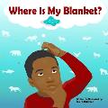Where is My Blanket?