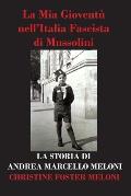 La Giovent? nell'Italia Fascista di Mussolini: La Storia di Andrea Marcello Meloni
