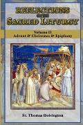 Reflections on the Sacred Liturgy - Volume II: Advent & Christmas & Epiphany