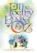 The Poetry Book of Oz: A Collection of New & Classic Ozian Rhymes for the Child in All of Us.