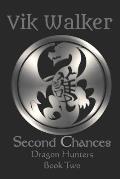 Second Chances: Dragon Hunters, Book Two