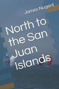North to the San Juan Islands