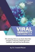 Viral Immunity with Humic Acid: The Missing Link in our Food Chain that Provides a Massive Broad Spectrum Antibiotic and Anti-Viral Medication