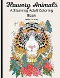 Flowery Animals - A Stunning Adult Coloring Book: 62 Beautiful Zentangle Designs of Wild Animals, Pets, Birds, Fish and Insects with Floral and Mandal
