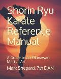 Shorin Ryu Karate Reference Manual: A Guide to an Okinawan Martial Art