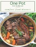 One Pot Over 150 Recipes: Comfort Food Dinner!