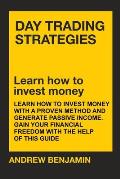 Day trading strategies: learn how to invest money with a proven method and generate passive income. Gain your financial freedom with the help