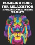 Coloring Book For Relaxation Intricate Animal Designs for Adults: Calming Designs And Illustrations To Color For Relaxation, Stress Relief Coloring Sh