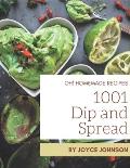 Oh! 1001 Homemade Dip and Spread Recipes: An One-of-a-kind Homemade Dip and Spread Cookbook