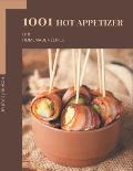 Oh! 1001 Homemade Hot Appetizer Recipes: A Homemade Hot Appetizer Cookbook that Novice can Cook
