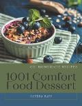 Oh! 1001 Homemade Comfort Food Dessert Recipes: A Homemade Comfort Food Dessert Cookbook for Your Gathering