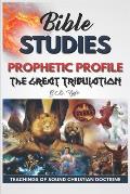 Profil Prophetic: The Great Tribulation