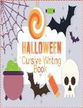 halloween cursive writing book: Cursive Writing Practice Book, Learn to Write in Cursive for kids 3 In 1 Letters, Words, Sentences