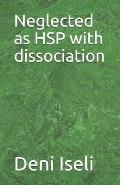 Neglected as HSP with dissociation