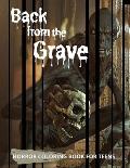 Back from the Grave Horror Coloring Book for Teens: Meet & Color Terrifying Creatures, Beasts and Killers