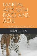 Martial Arts with Peace and Soul: Health and fitness benefits from Kung Fu, Thai Chi Chuan, Qi Gong, Karate and Judo