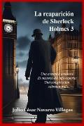 La reaparici?n de Sherlock Holmes 3: Una aventura amorosa / ... / Una conspiraci?n sobrenatural