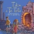Tales a Tel Tells: 6000 year old Beit She'an - a pearl in the Holy land's Crown