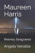 Maureen Harris: Reeney Seagraves