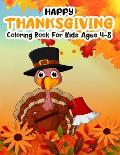 Happy Thanksgiving Coloring Book for Kids Ages 4-8: Turkey Farmer With An Axe Autumn Leaves and harvest kid's crafts coloring book for holiday kids, t