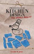 Professional Kitchen Design: The untold reality