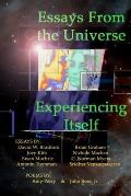 Essays From the Universe Experiencing Itself