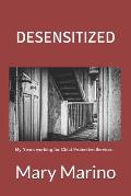 Desensitized: My Years working for Child Protective Services